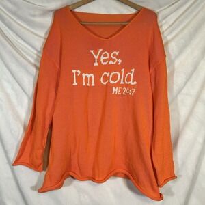 "Yes, I'm cold. Me 24:7" Orange lightweight Sweater size 1XL Stretch Funny